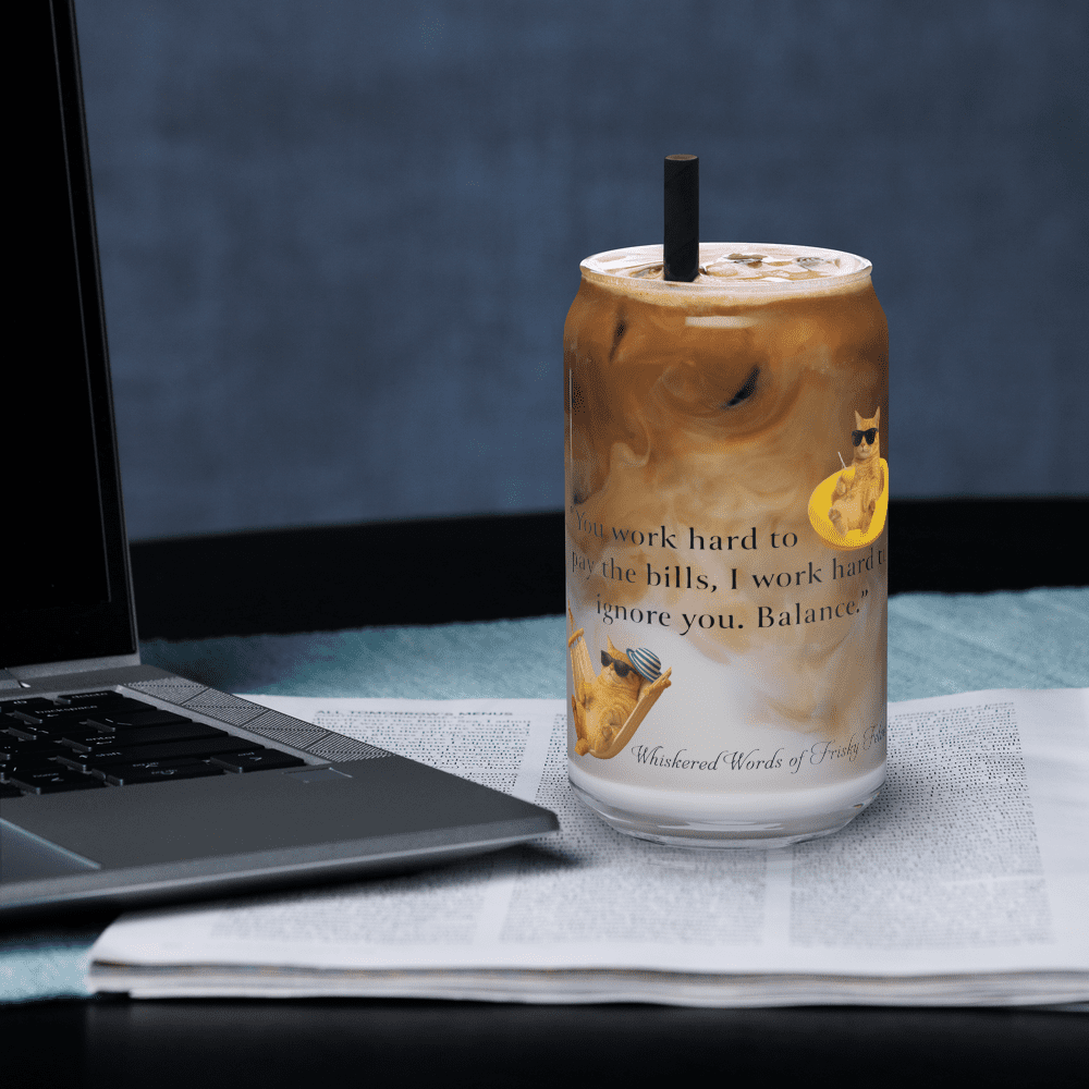 You Work, I Ignore Can-shaped glass